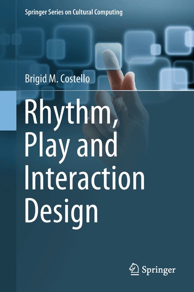 Brigid M. Costello - Rhythm, Play and Interaction Design, Häftad