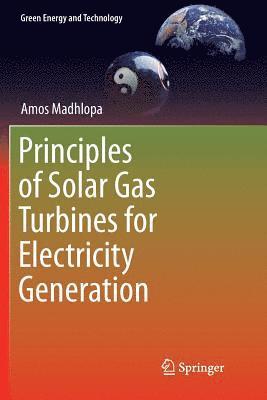 Principles of Solar Gas Turbines for Electricity Generation 1