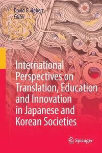 bokomslag International Perspectives on Translation, Education and Innovation in Japanese and Korean Societies