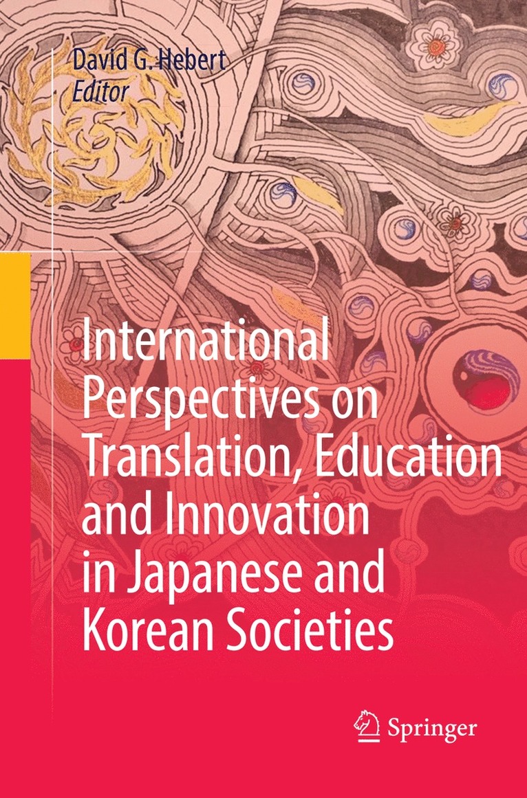 David G. Hebert - International Perspectives on Translation, Education and Innovation in Japanese and Korean Societies, Häftad