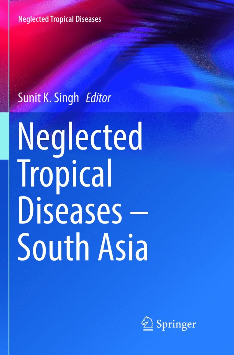 Sunit K. Singh - Neglected Tropical Diseases - South Asia, Häftad