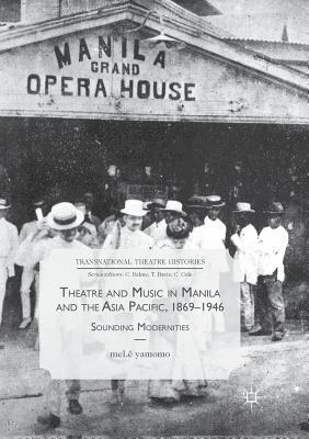 bokomslag Theatre and Music in Manila and the Asia Pacific, 1869-1946