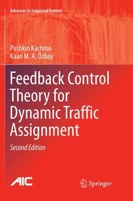 Feedback Control Theory for Dynamic Traffic Assignment 1
