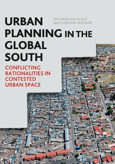 Richard de Satgé, Vanessa Watson - Urban Planning in the Global South, Häftad