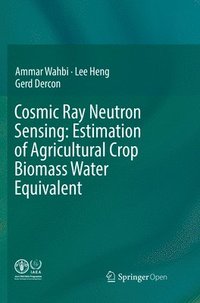 bokomslag Cosmic Ray Neutron Sensing:  Estimation of Agricultural Crop Biomass Water Equivalent