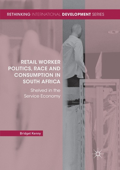 bokomslag Retail Worker Politics, Race and Consumption in South Africa