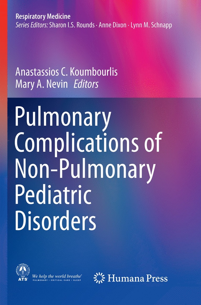 Anastassios C. Koumbourlis, Mary A. Nevin - Pulmonary Complications of Non-Pulmonary Pediatric Disorders, Häftad