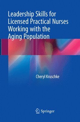 bokomslag Leadership Skills for Licensed Practical Nurses Working with the Aging Population