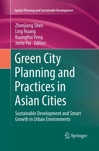 Zhenjiang Shen, Ling Huang, KuangHui Peng, Jente Pai - Green City Planning and Practices in Asian Cities, Häftad