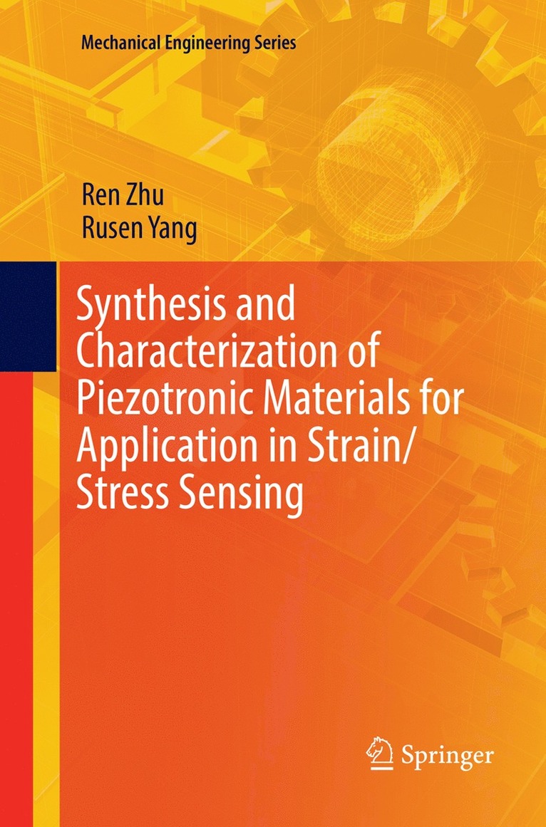 Ren Zhu, Rusen Yang - Synthesis and Characterization of Piezotronic Materials for Application in Strain/Stress Sensing, Häftad
