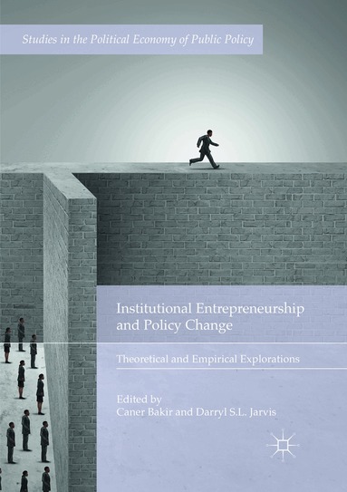 Caner Bakir, Darryl S. L. Jarvis - Institutional Entrepreneurship and Policy Change, Häftad