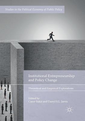 Institutional Entrepreneurship and Policy Change 1