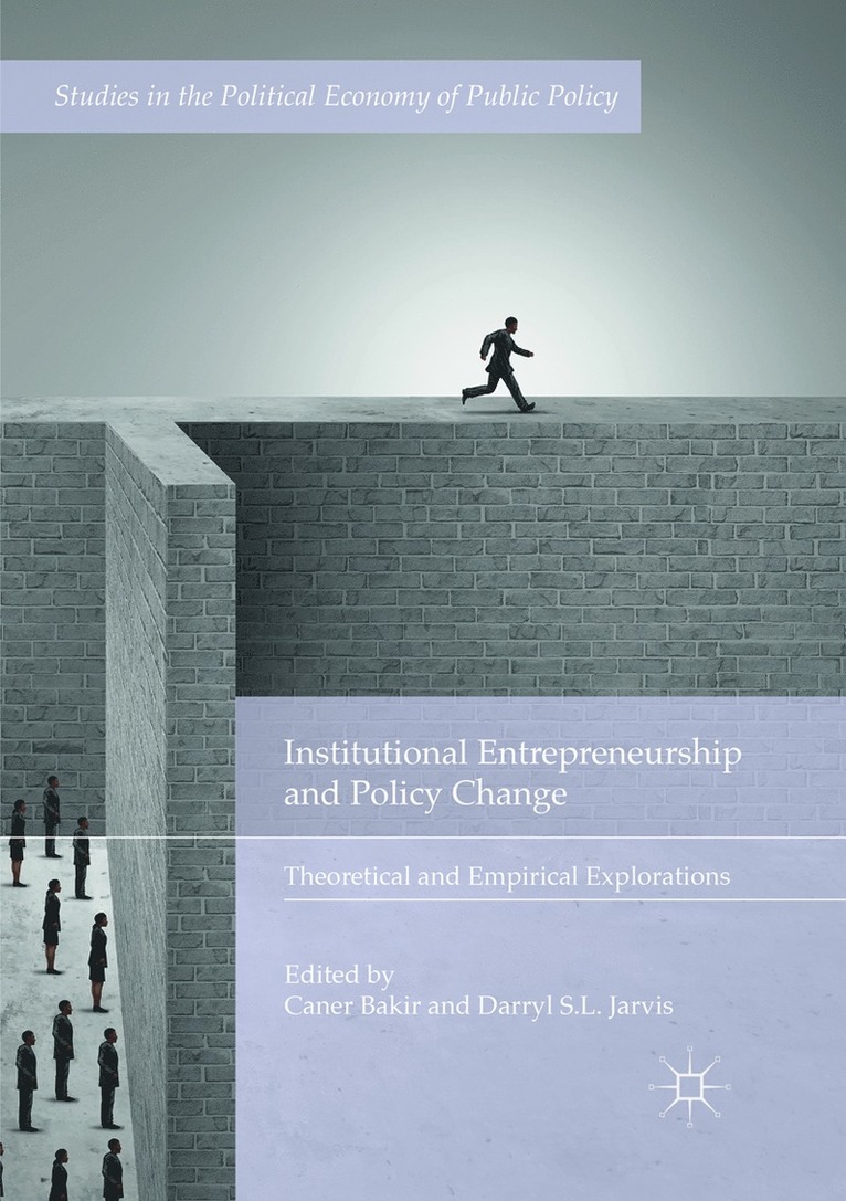 Institutional Entrepreneurship and Policy Change 1