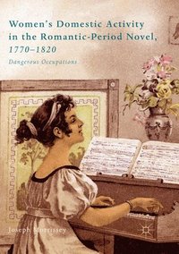 bokomslag Women's Domestic Activity in the Romantic-Period Novel, 1770-1820