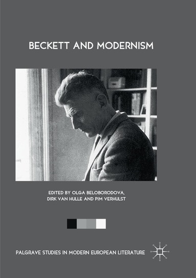 Olga Beloborodova, Dirk Van Hulle, Pim Verhulst - Beckett and Modernism, Häftad