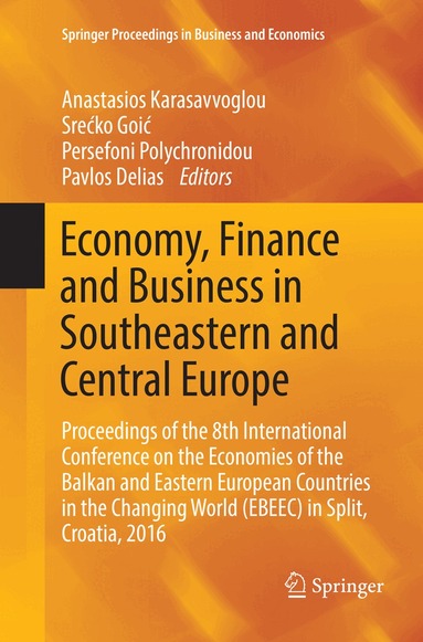 Anastasios Karasavvoglou, Srećko Goić, Persefoni Polychronidou, Pavlos Delias - Economy, Finance and Business in Southeastern and Central Europe, Häftad
