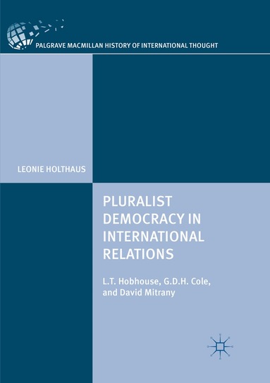Leonie Holthaus - Pluralist Democracy in International Relations, Häftad
