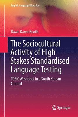 bokomslag Sociocultural Activity of High Stakes Standardised Language Testing