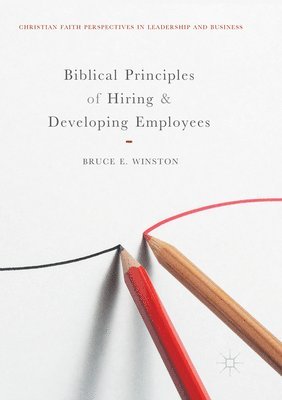 Biblical Principles of Hiring and Developing Employees 1