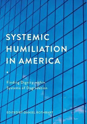 bokomslag Systemic Humiliation in America