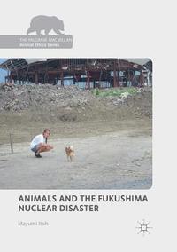 bokomslag Animals and the Fukushima Nuclear Disaster