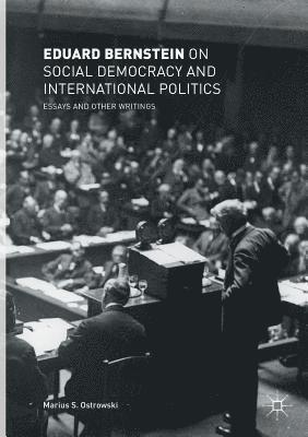 Eduard Bernstein on Social Democracy and International Politics 1