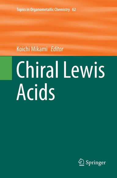 Koichi Mikami - Chiral Lewis Acids, Häftad