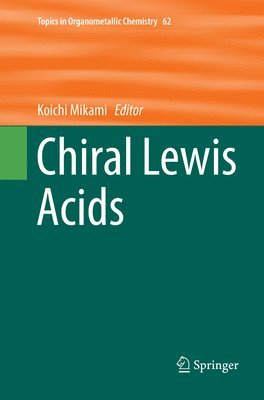Koichi Mikami - Chiral Lewis Acids, Häftad