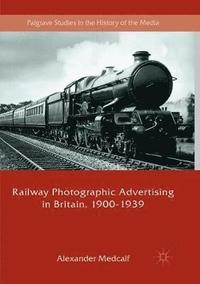 bokomslag Railway Photographic Advertising in Britain, 1900-1939