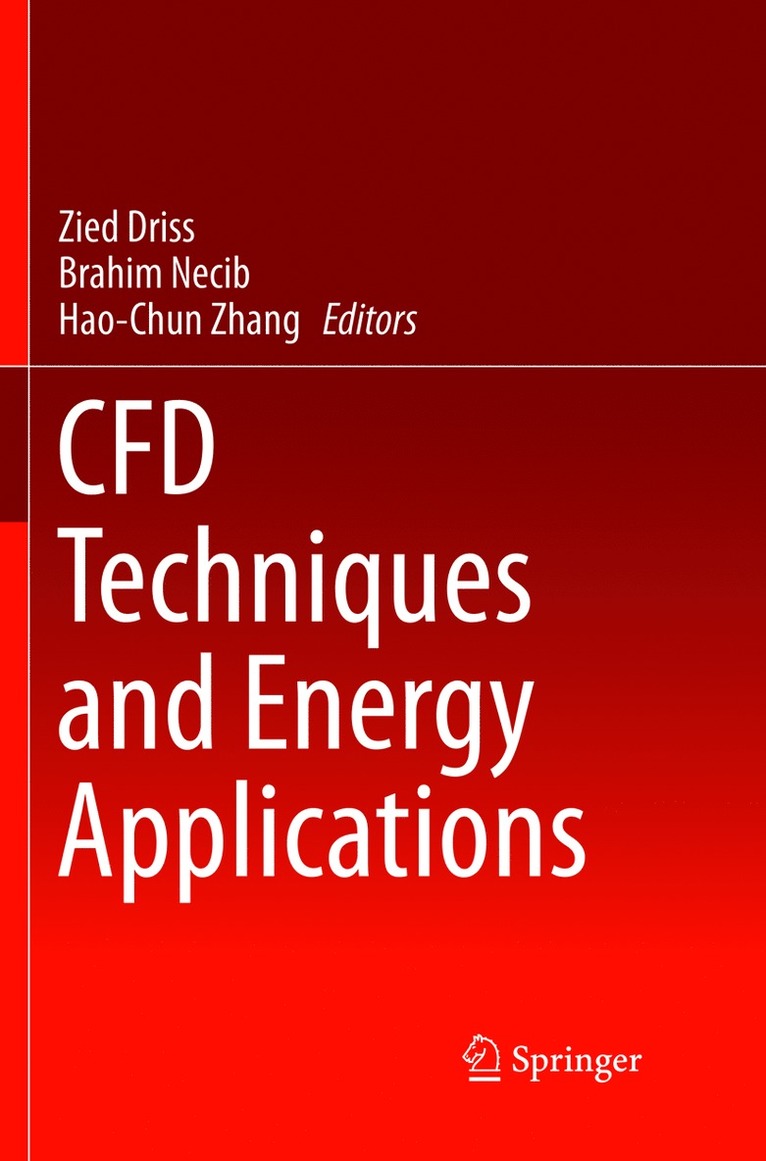 Zied Driss, Brahim Necib, Hao-Chun Zhang - CFD Techniques and Energy Applications, Häftad