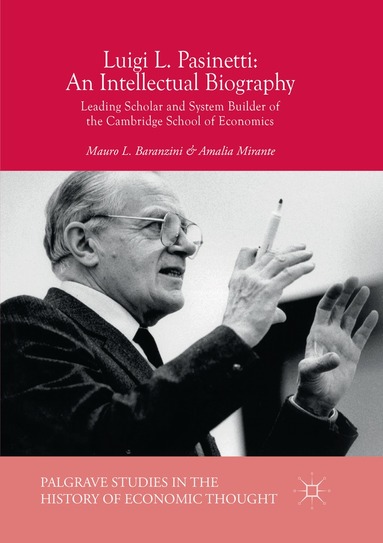 Mauro L. Baranzini, Amalia Mirante - Luigi L. Pasinetti: An Intellectual Biography, Häftad