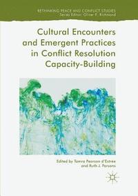 bokomslag Cultural Encounters and Emergent Practices in Conflict Resolution Capacity-Building