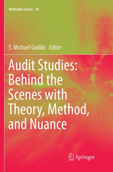 S. Michael Gaddis - Audit Studies: Behind the Scenes with Theory, Method, and Nuance, Häftad