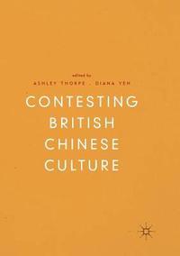 bokomslag Contesting British Chinese Culture