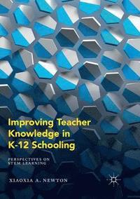 bokomslag Improving Teacher Knowledge in K-12 Schooling