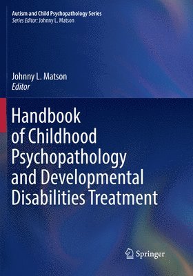 Handbook of Childhood Psychopathology and Developmental Disabilities Treatment 1