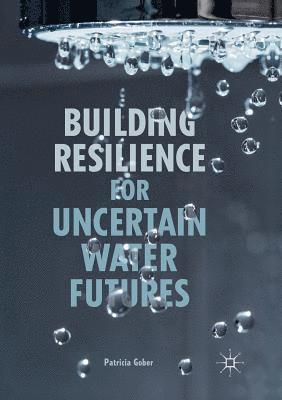 bokomslag Building Resilience for Uncertain Water Futures