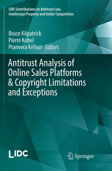 Bruce Kilpatrick, Pierre Kobel, Pranvera Këllezi - Antitrust Analysis of Online Sales Platforms & Copyright Limitations and Exceptions, Häftad