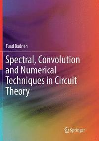 bokomslag Spectral, Convolution and Numerical Techniques in Circuit Theory