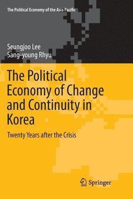 The Political Economy of Change and Continuity in Korea 1