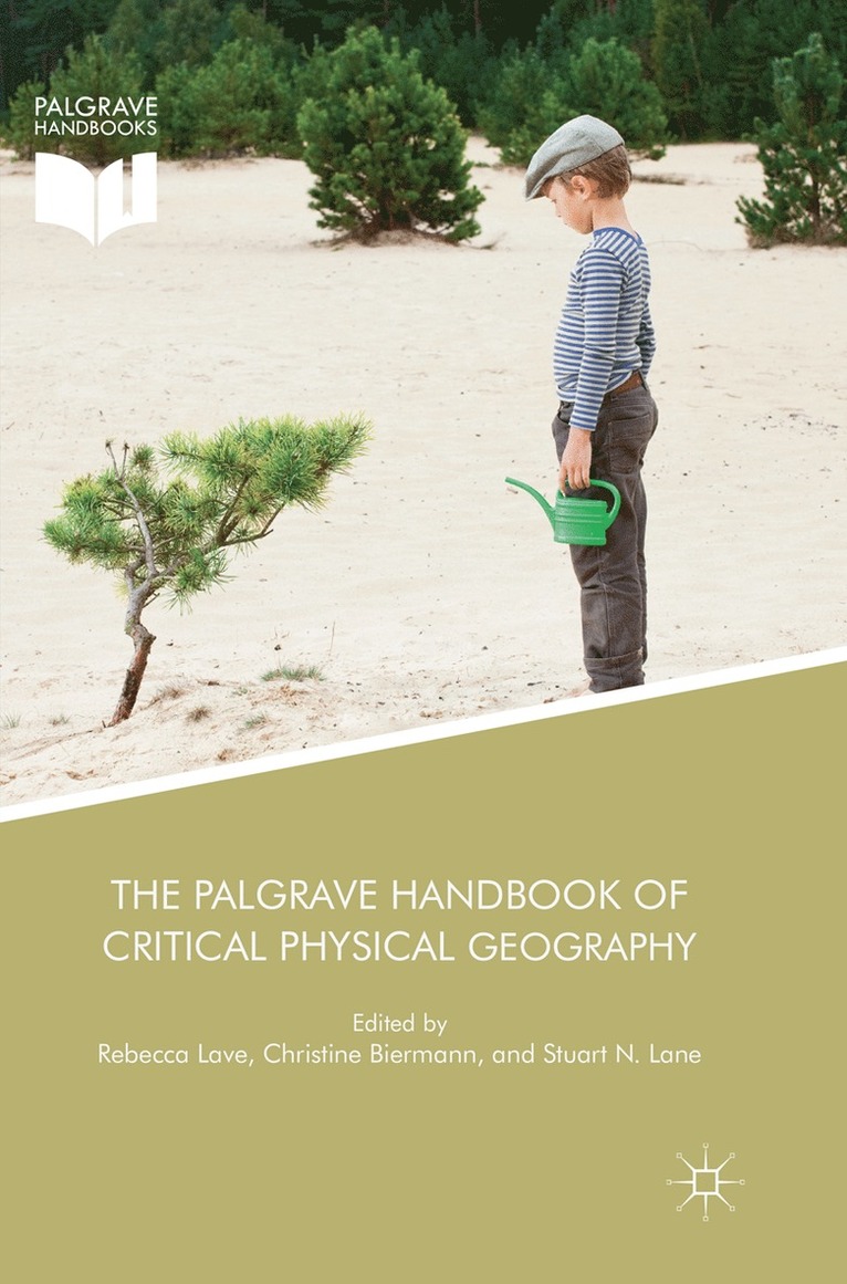 Rebecca Lave, Christine Biermann, Stuart N. Lane - Palgrave Handbook of Critical Physical Geography, Häftad