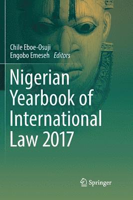 Chile Eboe-Osuji, Engobo Emeseh - Nigerian Yearbook of International Law 2017, Häftad
