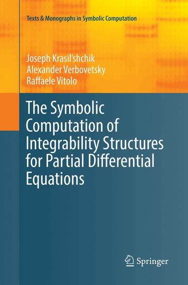 Joseph Krasil'shchik, Alexander Verbovetsky, Raffaele Vitolo - Symbolic Computation of Integrability Structures for Partial Differential Equations, Häftad