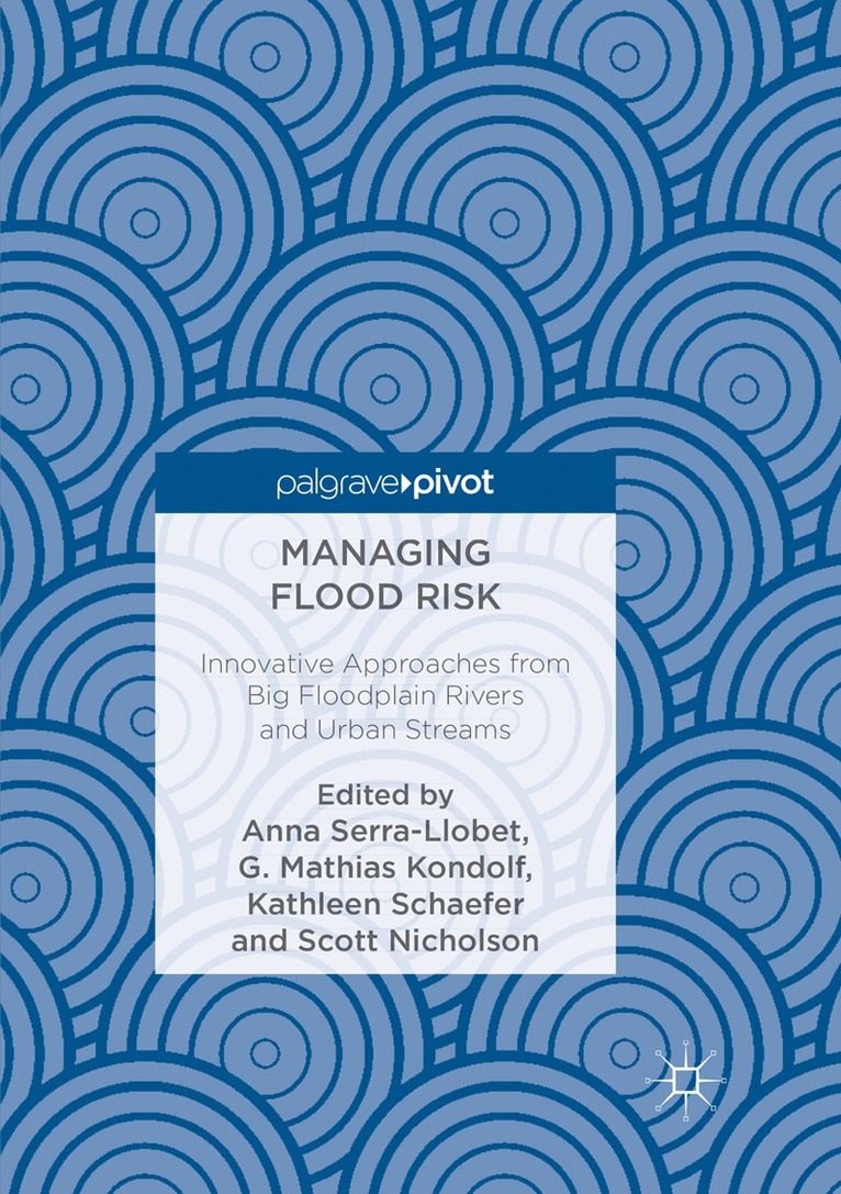 Anna Serra-Llobet, G. Mathias Kondolf, Kathleen Schaefer, Scott Nicholson - Managing Flood Risk, Häftad