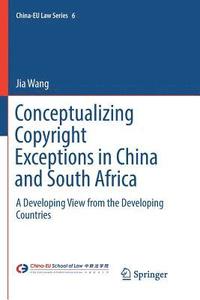 bokomslag Conceptualizing Copyright Exceptions in China and South Africa