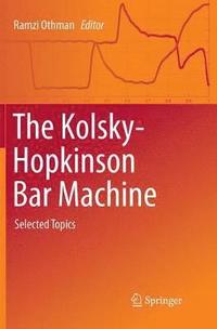 bokomslag The Kolsky-Hopkinson Bar Machine