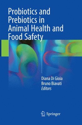 Probiotics and Prebiotics in Animal Health and Food Safety 1