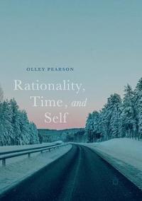 bokomslag Rationality, Time, and Self