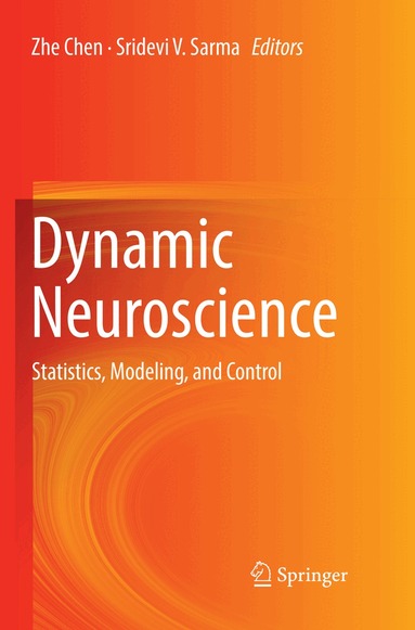 Zhe Chen, Sridevi V. Sarma - Dynamic Neuroscience, Häftad