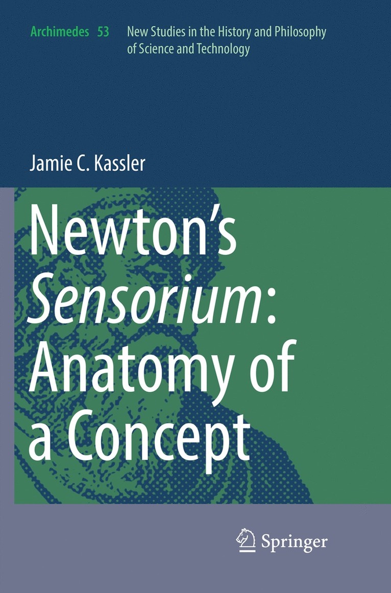 Newtons Sensorium: Anatomy of a Concept 1